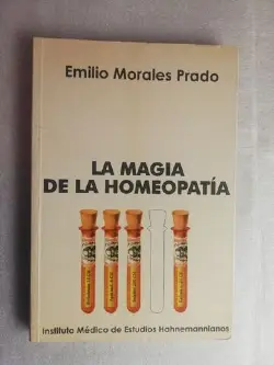 Portada del libro "La magia de la homeopatía" por Emilio Morales Prado